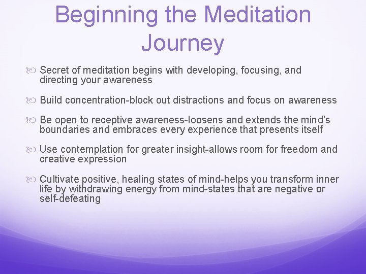Beginning the Meditation Journey Secret of meditation begins with developing, focusing, and directing your