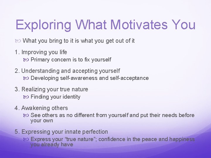 Exploring What Motivates You What you bring to it is what you get out