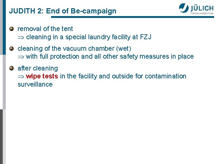 JUDITH 2: End of Be-campaign removal of the tent cleaning in a special laundry