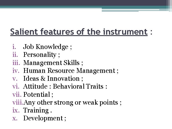 Salient features of the instrument : i. Job Knowledge ; ii. Personality ; iii.