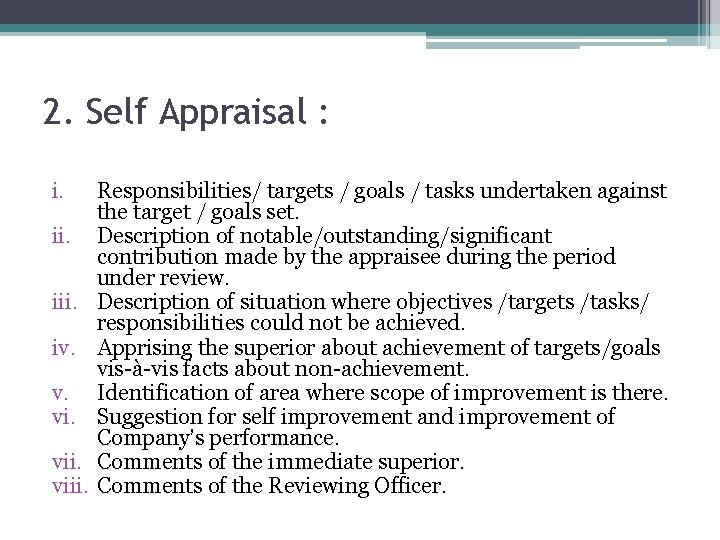 2. Self Appraisal : i. iii. iv. v. viii. Responsibilities/ targets / goals /
