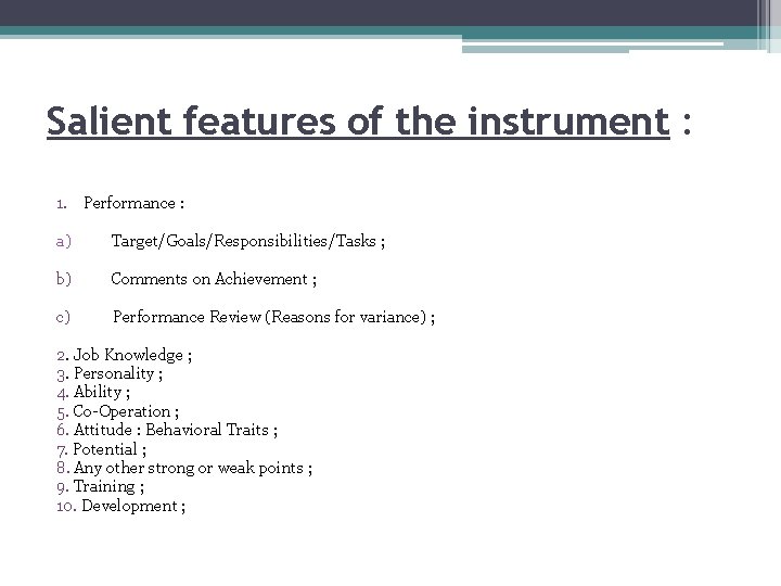 Salient features of the instrument : 1. Performance : a) Target/Goals/Responsibilities/Tasks ; b) Comments