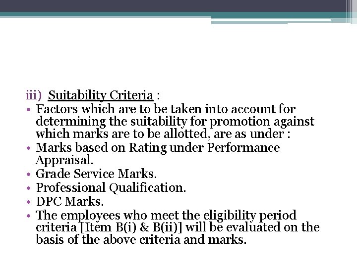 iii) Suitability Criteria : • Factors which are to be taken into account for