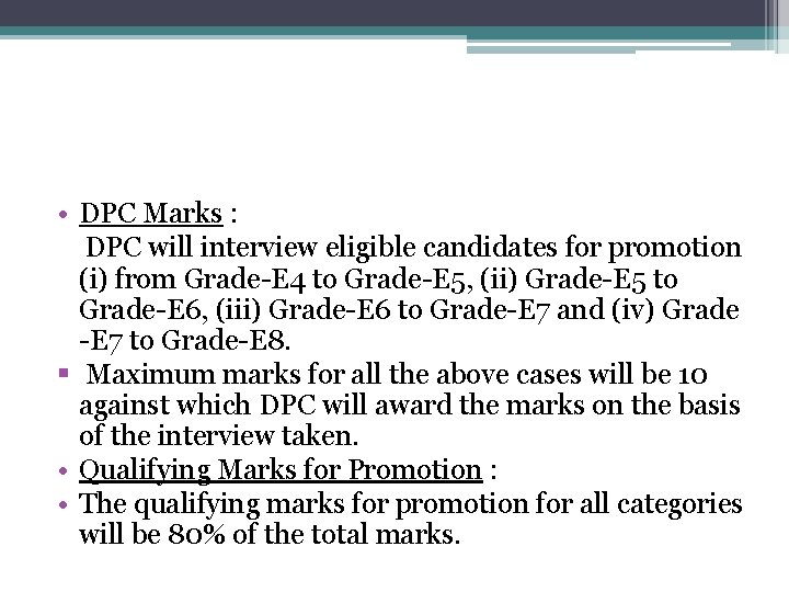  • DPC Marks : DPC will interview eligible candidates for promotion (i) from
