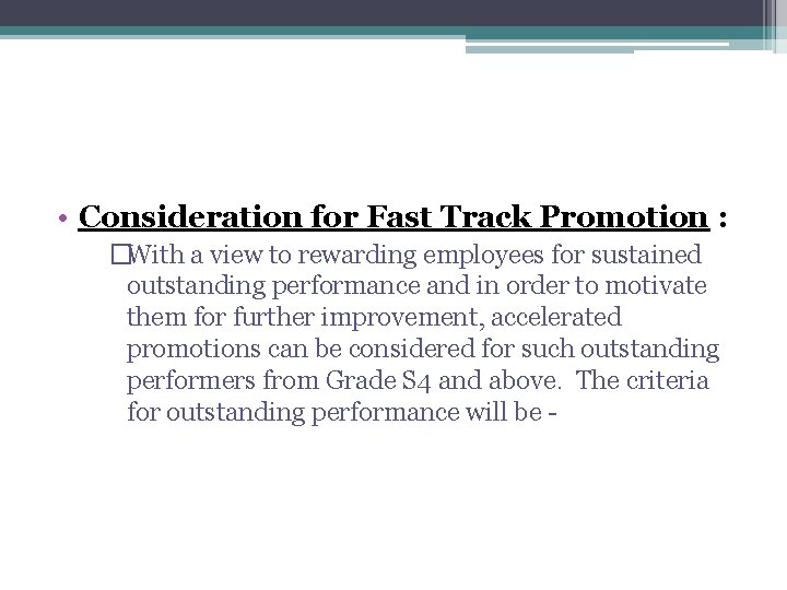  • Consideration for Fast Track Promotion : �With a view to rewarding employees