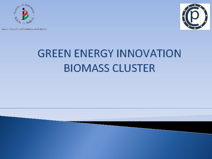 GREEN ENERGY INNOVATION BIOMASS CLUSTER 