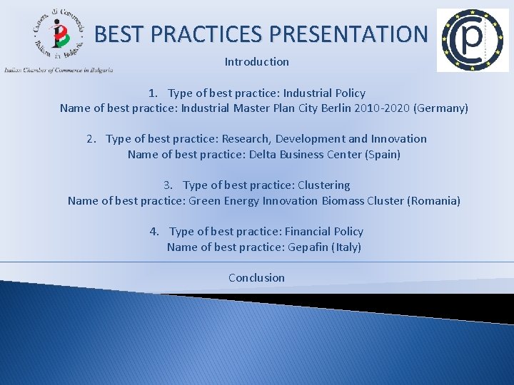 BEST PRACTICES PRESENTATION Introduction 1. Type of best practice: Industrial Policy Name of best