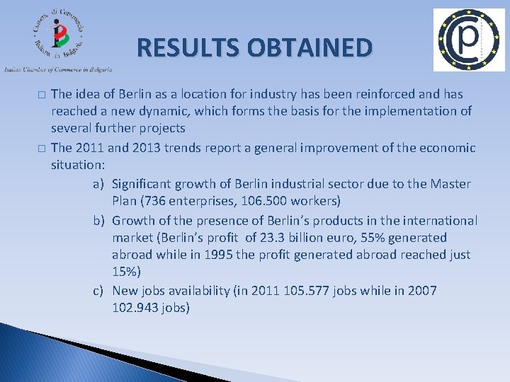 RESULTS OBTAINED � � The idea of Berlin as a location for industry has