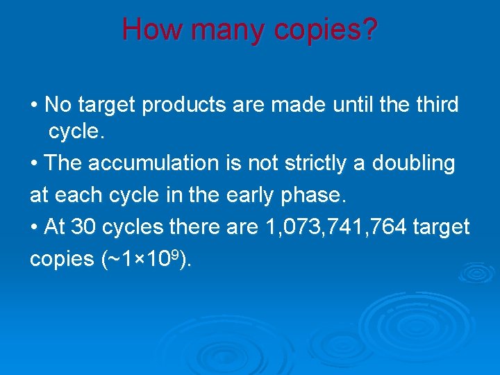 How many copies? • No target products are made until the third cycle. •