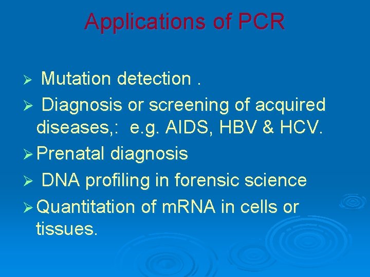 Applications of PCR Mutation detection. Ø Diagnosis or screening of acquired diseases, : e.