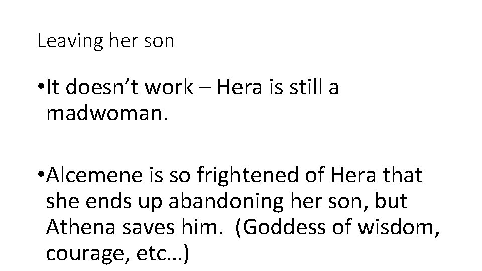 Leaving her son • It doesn’t work – Hera is still a madwoman. •