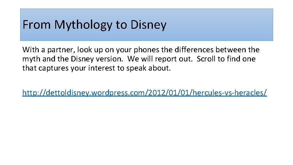 From Mythology to Disney With a partner, look up on your phones the differences
