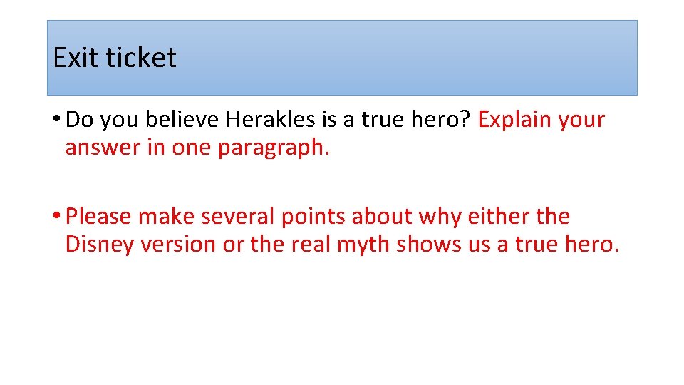 Exit ticket • Do you believe Herakles is a true hero? Explain your answer