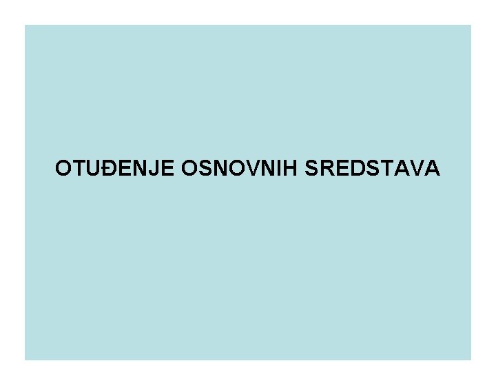 OTUĐENJE OSNOVNIH SREDSTAVA 