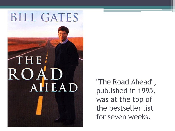 "The Road Ahead", published in 1995, was at the top of the bestseller list