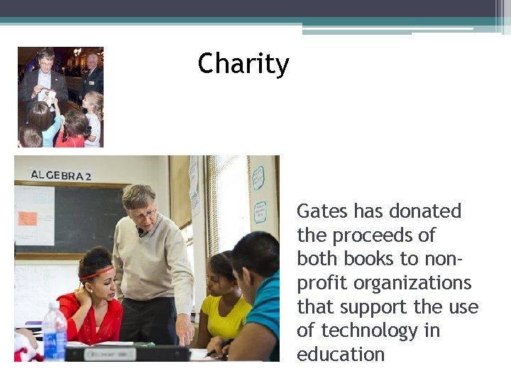 Charity Gates has donated the proceeds of both books to nonprofit organizations that support