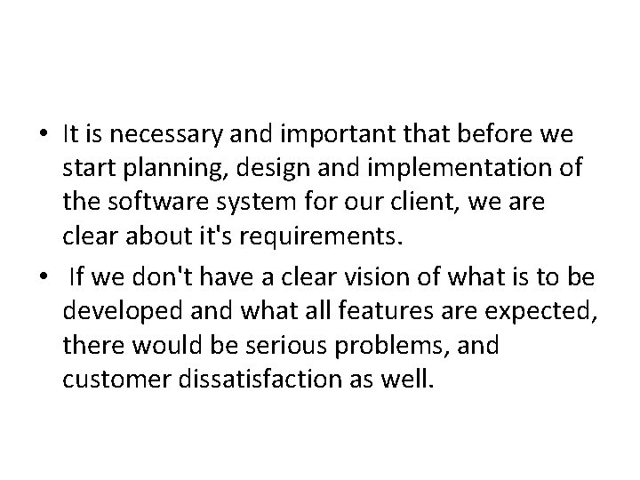  • It is necessary and important that before we start planning, design and