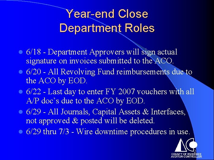 Year-end Close Department Roles l l l 6/18 - Department Approvers will sign actual