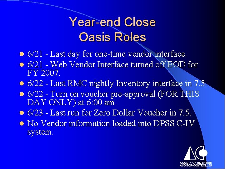 Year-end Close Oasis Roles l l l 6/21 - Last day for one-time vendor