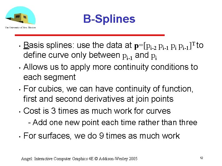 B-Splines • • • Basis splines: use the data at p=[pi-2 pi-1 pi pi-1]T