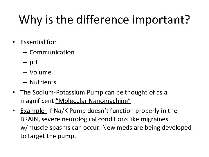 Why is the difference important? • Essential for: – Communication – p. H –