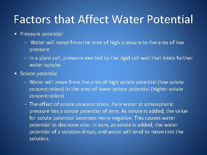Factors that Affect Water Potential • Pressure potential – Water will move from the