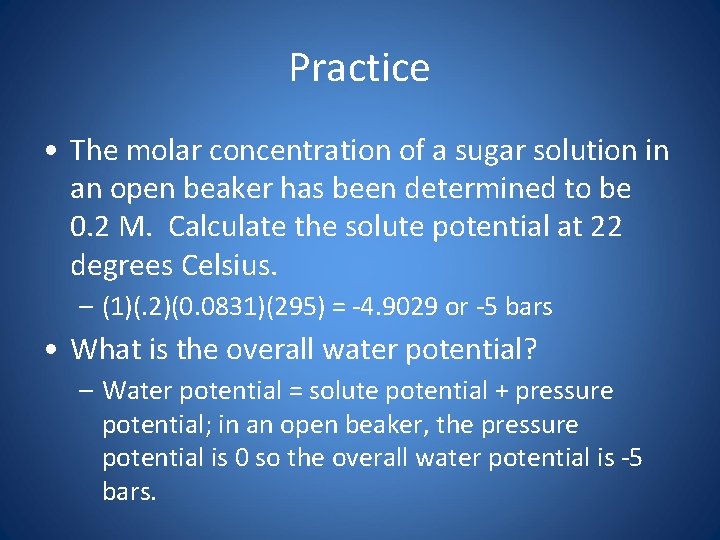 Practice • The molar concentration of a sugar solution in an open beaker has