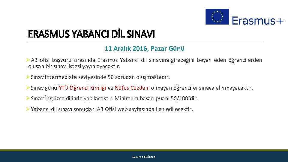 ERASMUS YABANCI DİL SINAVI 11 Aralık 2016, Pazar Günü ØAB ofisi başvuru sırasında Erasmus