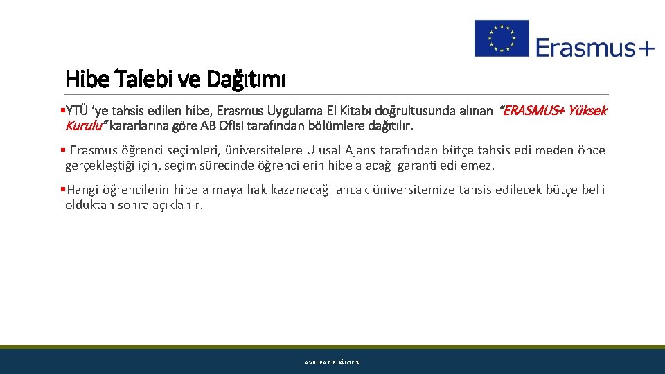 Hibe Talebi ve Dağıtımı §YTÜ ’ye tahsis edilen hibe, Erasmus Uygulama El Kitabı doğrultusunda