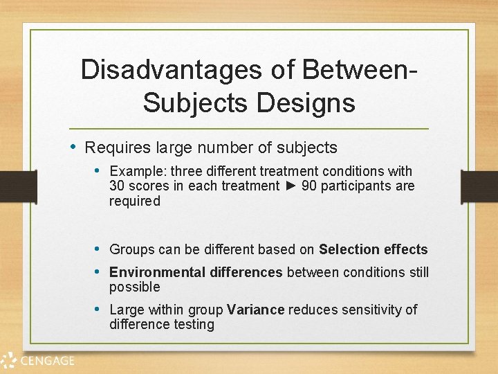 Disadvantages of Between. Subjects Designs • Requires large number of subjects • Example: three