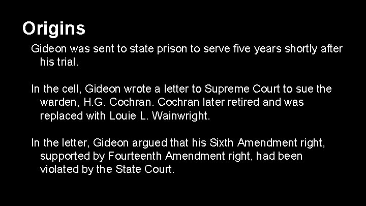 Origins Gideon was sent to state prison to serve five years shortly after his