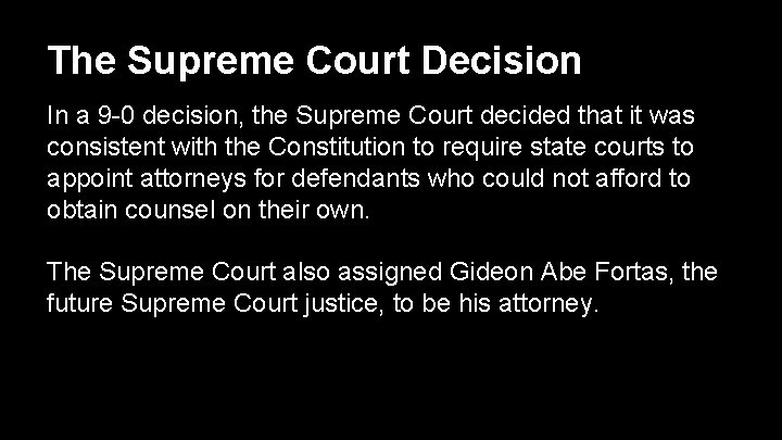 The Supreme Court Decision In a 9 -0 decision, the Supreme Court decided that