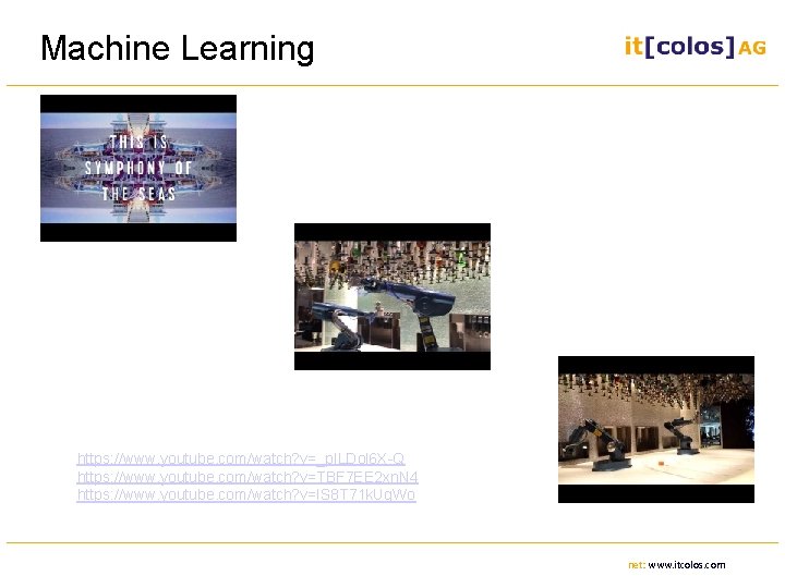 Machine Learning https: //www. youtube. com/watch? v=_p. ILDol 6 X-Q https: //www. youtube. com/watch?