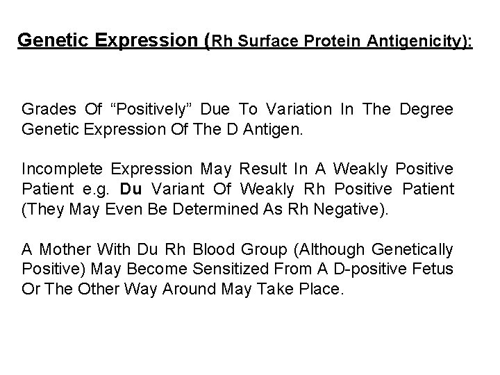 Genetic Expression (Rh Surface Protein Antigenicity): Grades Of “Positively” Due To Variation In The