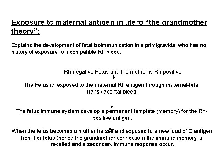 Exposure to maternal antigen in utero “the grandmother theory”: Explains the development of fetal