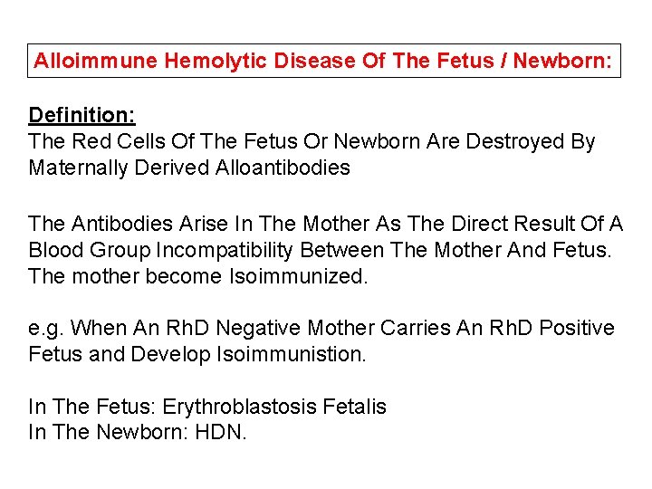 Alloimmune Hemolytic Disease Of The Fetus / Newborn: Definition: The Red Cells Of The