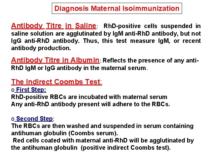 Diagnosis Maternal Isoimmunization Antibody Titre in Saline: Rh. D-positive cells suspended in saline solution