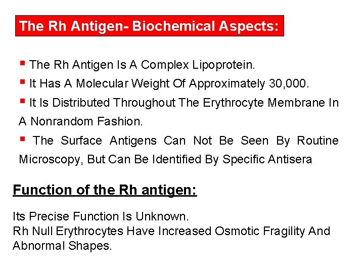 The Rh Antigen- Biochemical Aspects: § The Rh Antigen Is A Complex Lipoprotein. §
