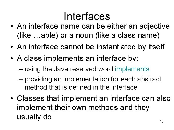 Interfaces • An interface name can be either an adjective (like …able) or a Interfaces • An interface name can be either an adjective (like …able) or a