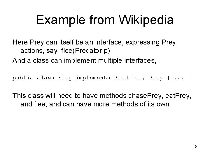 Example from Wikipedia Here Prey can itself be an interface, expressing Prey actions, say Example from Wikipedia Here Prey can itself be an interface, expressing Prey actions, say