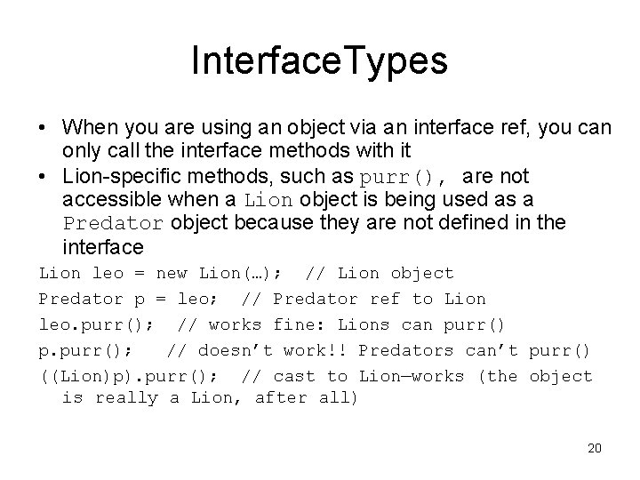 Interface. Types • When you are using an object via an interface ref, you Interface. Types • When you are using an object via an interface ref, you