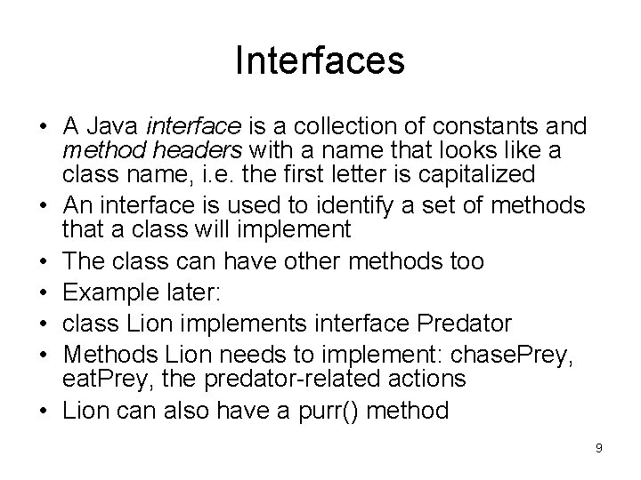 Interfaces • A Java interface is a collection of constants and method headers with Interfaces • A Java interface is a collection of constants and method headers with