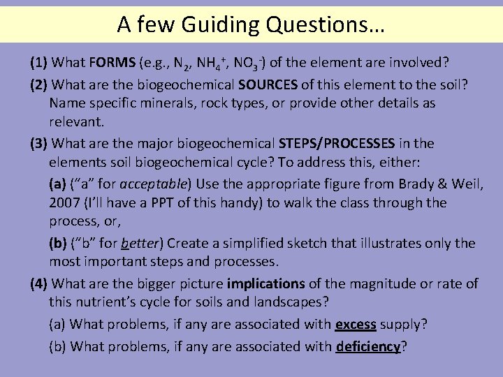 A few Guiding Questions… (1) What FORMS (e. g. , N 2, NH 4+,