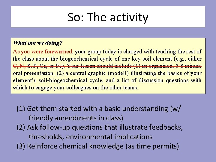 So: The activity What are we doing? As you were forewarned, your group today So: The activity What are we doing? As you were forewarned, your group today