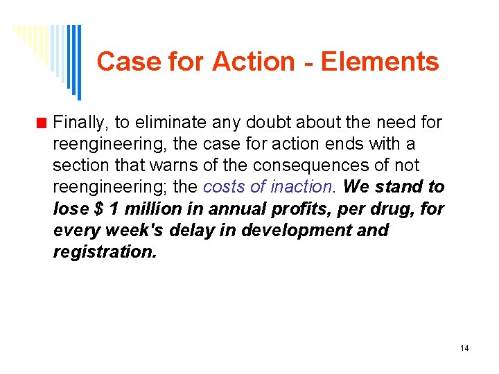 Case for Action - Elements Finally, to eliminate any doubt about the need for