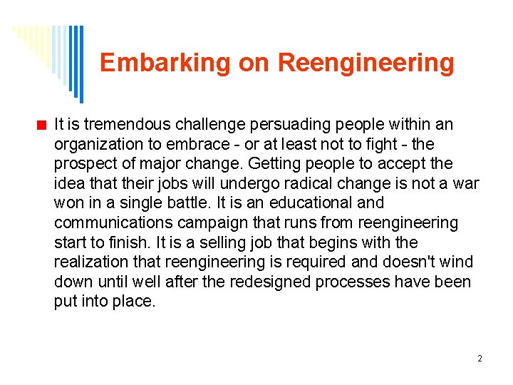 Embarking on Reengineering It is tremendous challenge persuading people within an organization to embrace