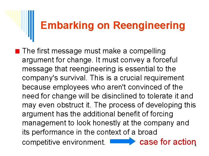 Embarking on Reengineering The first message must make a compelling argument for change. It