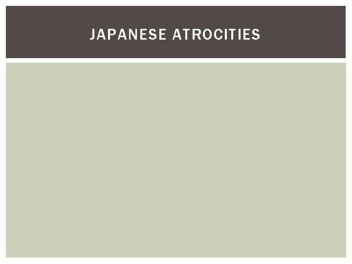 JAPANESE ATROCITIES 