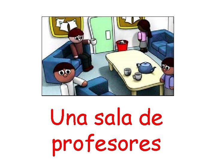 Una sala de profesores 