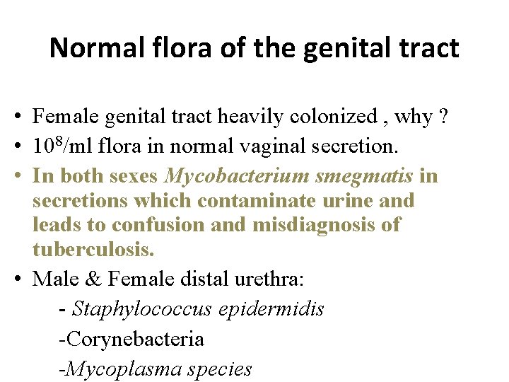 Normal flora of the genital tract • Female genital tract heavily colonized , why